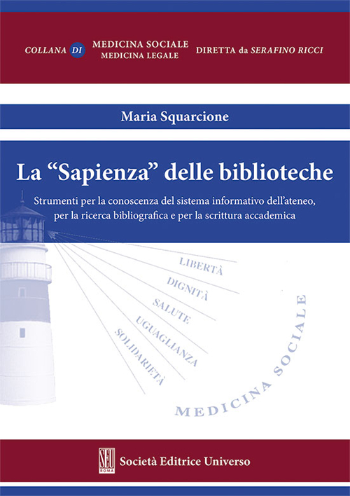 La &laquo;Sapienza&raquo; delle biblioteche. Strumenti per la conoscenza del sistema informatico dell'Ateneo, per la ricerca bibliografica e per la scrittura accademica