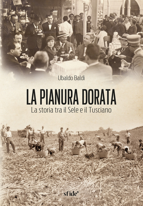La pianura dorata. La storia tra il Sele e il Tusciano