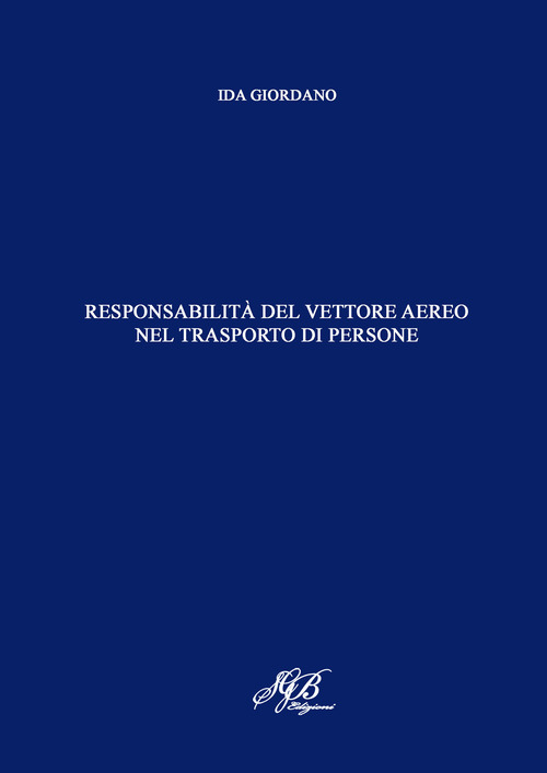 Responsabilit&agrave; del vettore aereo nel trasporto di persone