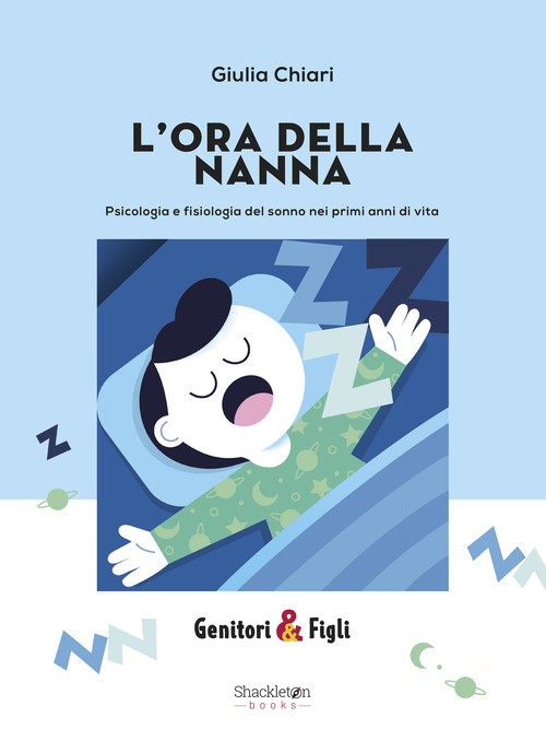 L'ora della nanna. Psicologia e fisiologia del sonno nei primi anni di vita