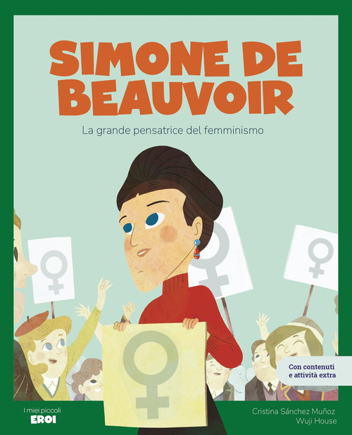 Simone de Beauvoir. La grande pensatrice del femminismo. Con giochi e attività extra