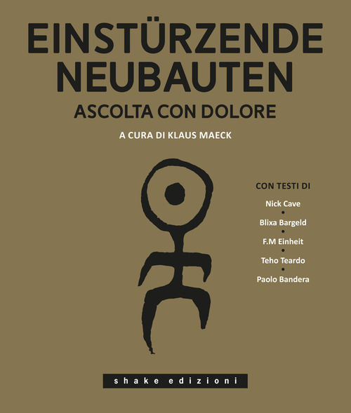 Einsturzende Neubauten. Ascolta con dolore