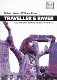 Traveller e raver. Racconti orali dei nomadi della nuova era