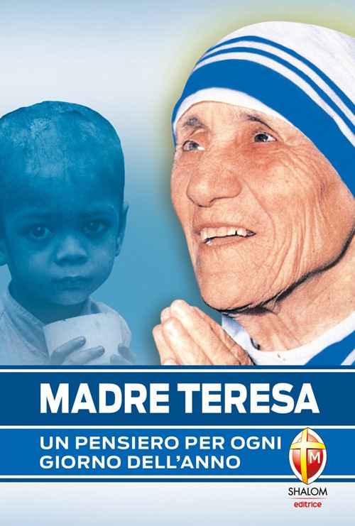 Madre Teresa. Un pensiero per ogni giorno dell'anno