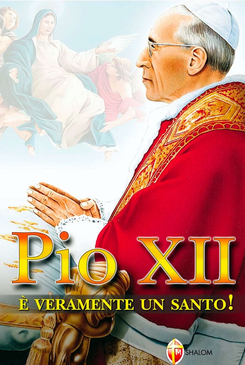 Pio XII è veramente un santo