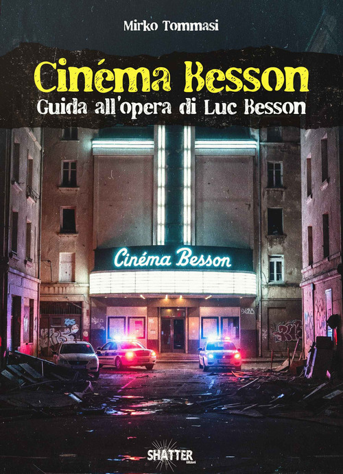 Cin&eacute;ma Besson. Guida all'opera di Luc Besson