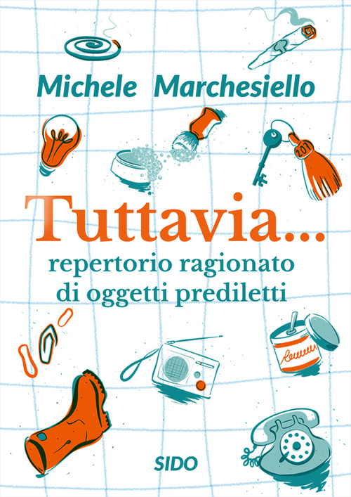 Tuttavia... Repertorio ragionato di oggetti prediletti