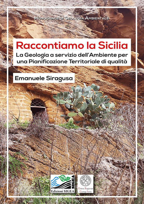 Raccontiamo la Sicilia. La geologia a servizio dell'ambiente per una pianificazione territoriale di qualit&agrave;