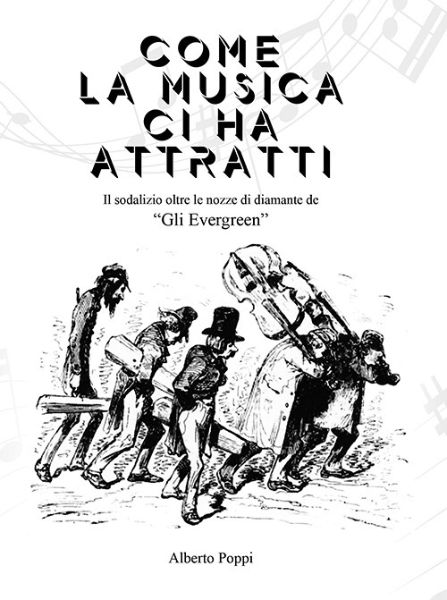 Come la musica ci ha attratti. Il sodalizio oltre le nozze di diamante de &laquo;Gli Evergreen&raquo;