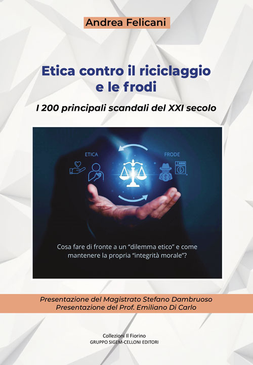 Etica contro il riciclaggio e le frodi. I 200 principali scandali del XXI secolo