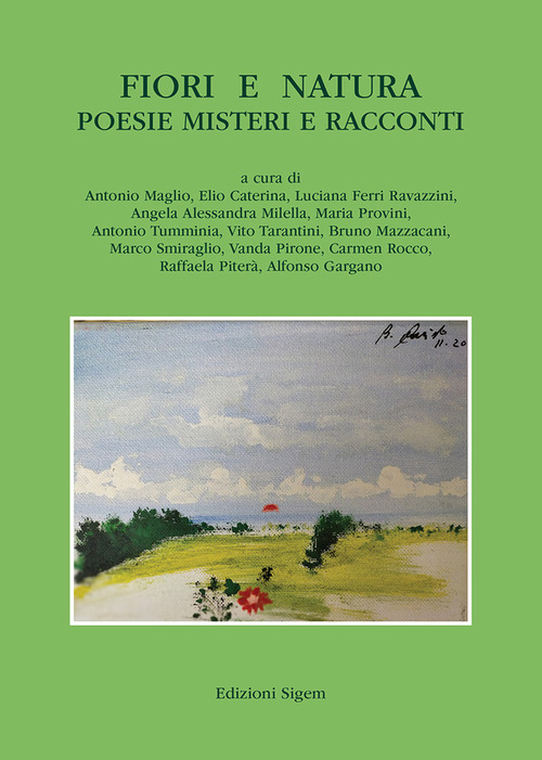Fiori e natura. Poesie misteri e racconti