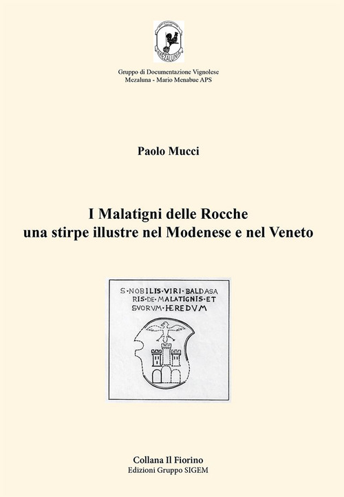 I Malatigni delle Rocche una stirpe illustre nel Modenese e nel Veneto