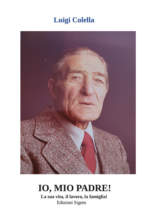 Io, mio padre! La sua vita, il lavoro, la famiglia!