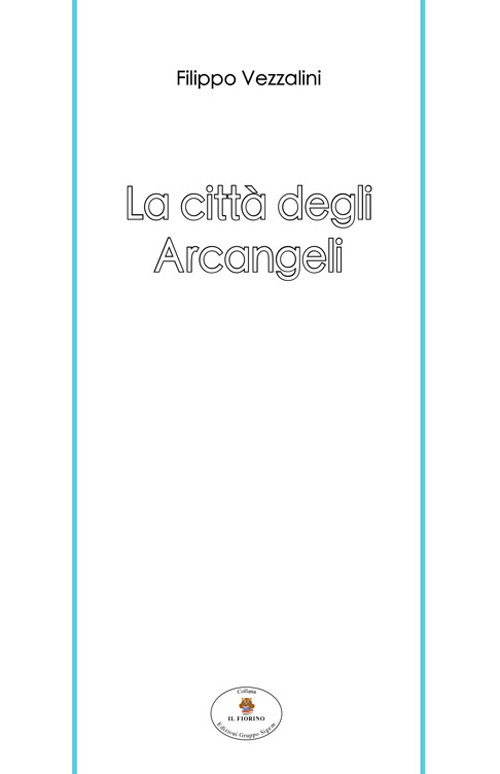 La citt&agrave; degli arcangeli