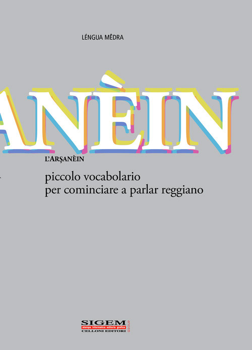 L'arsan&egrave;in. Piccolo vocabolario per cominciare a parlar reggiano