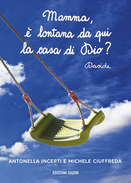 Mamma, è lontana da qui la casa di Dio? Davide