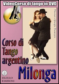 Milonga. Corso di Tango argentino. Video corso. DVD