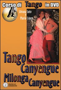 Tango canyengue. Corso di tango argentino. Video corso. DVD
