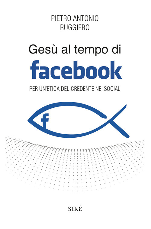 Gesù al tempo di Facebook. Per un'etica del credente nei social