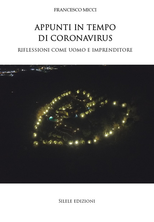 Appunti in tempo di Coronavirus. Riflessioni come uomo e imprenditore