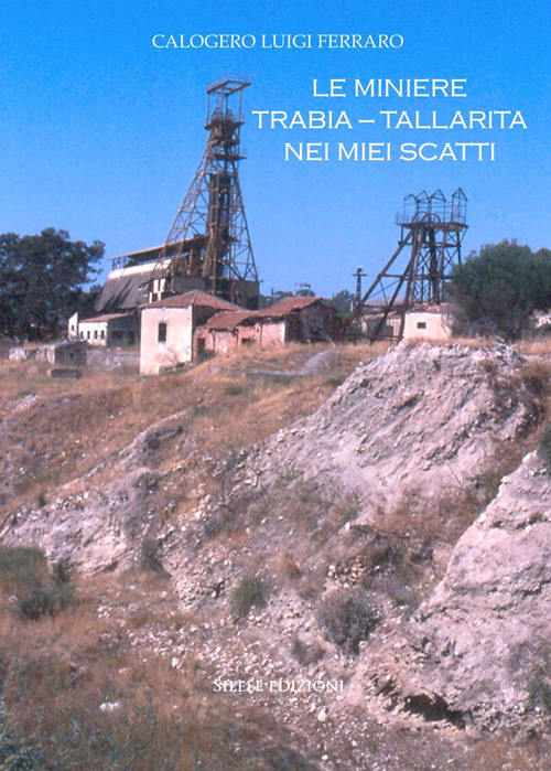 Le miniere Trabia-Tallarita nei miei scatti