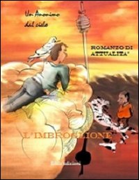 L'imbroglione. Romanzo di attualit&agrave;
