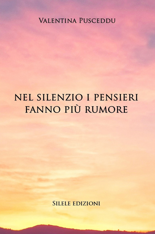 Nel silenzio i pensieri fanno pi&ugrave; rumore