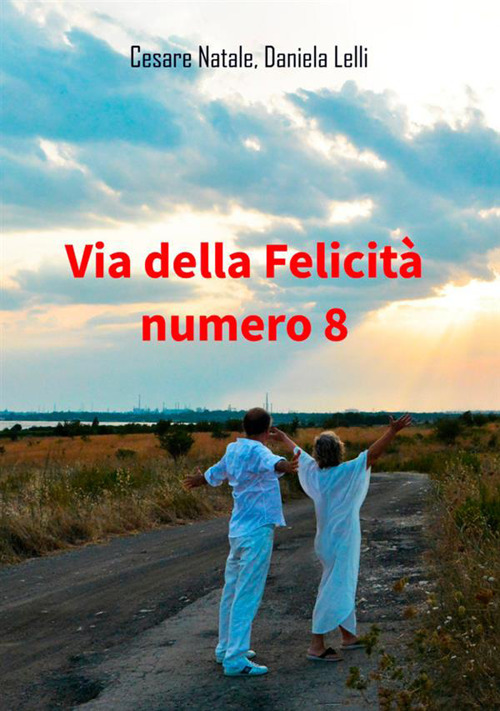 Via della felicit&agrave; numero 8