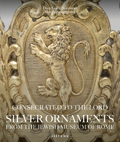 Consecrated to the Lord Silver Ornaments from the Jewish Museum of Rome
