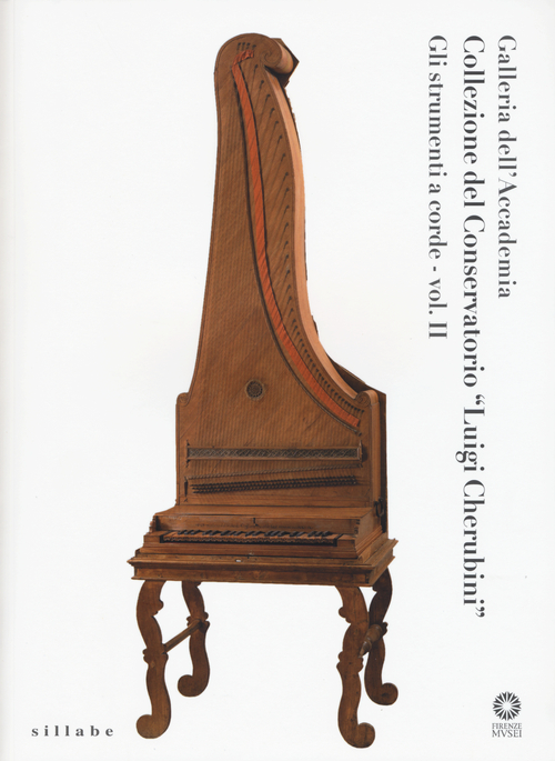 Galleria dell'Accademia. Collezione del Conservatorio «L. Cherubini». Strumenti a corde