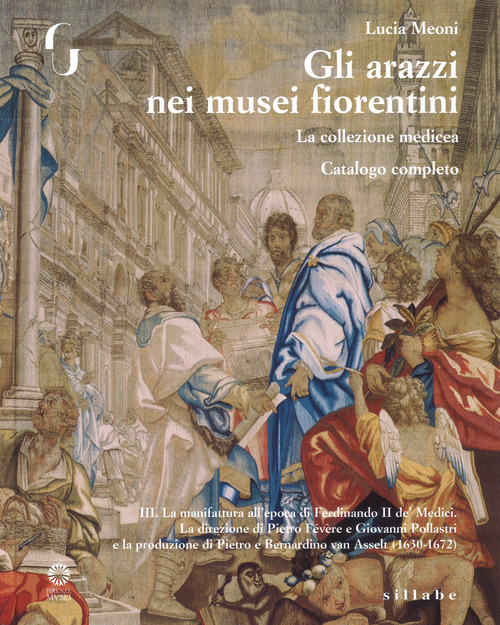 Gli arazzi nei musei fiorentini. La collezione medicea