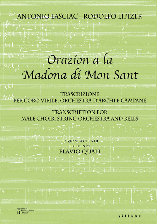 Orazion a la Madona de Mon Sant. Trascrizione per coro virile, orchestra d'archi e campane-Transcription for male choir, string orchestra and bells