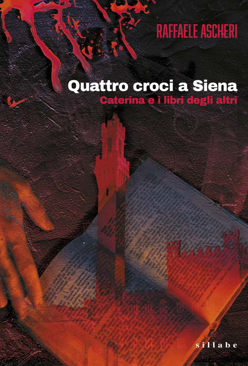 Quattro croci a Siena. Caterina e i libri degli altri