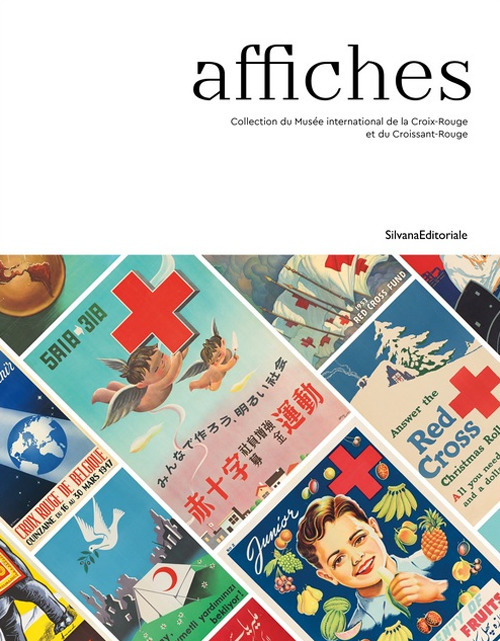 Affiches. Collection du Mus&eacute;e international de la Croix-Rouge et du Croissant-Rouge