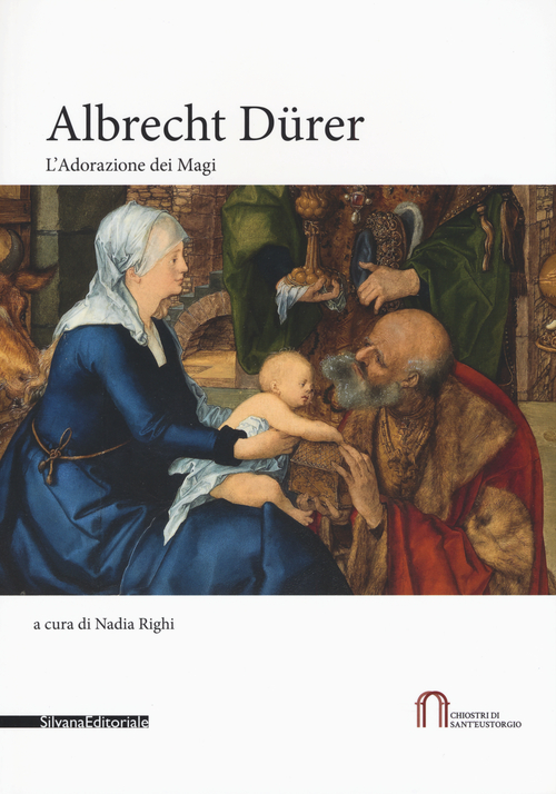 Albrecht D&uuml;rer. L'Adorazione dei Magi. Catalogo della mostra (Milano, 22 novembre 2016-5 febbraio 2017)
