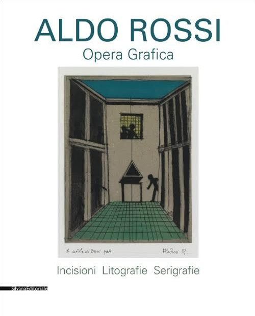 Aldo Rossi. Opera grafica. Incisioni, litografie, serigrafie