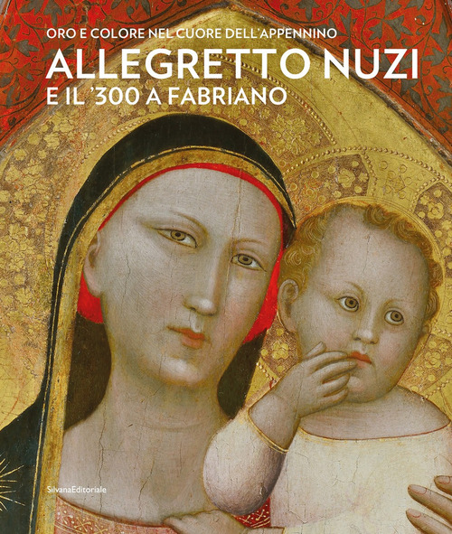 Allegretto Nuzi e il '300 a Fabriano. Oro e colore nel cuore dell'Appennino