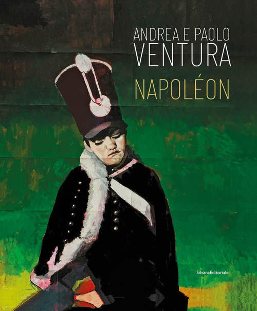 Andrea e Paolo Ventura. Napol&eacute;on. Ediz. italiana e inglese