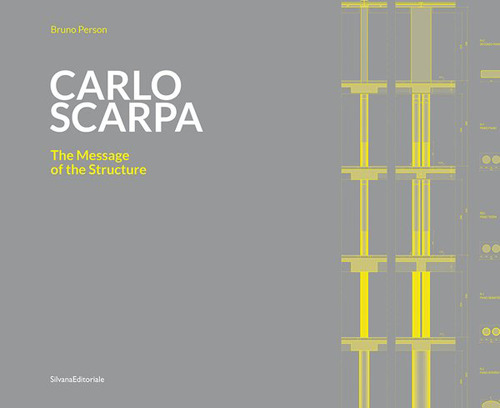 Carlo Scarpa. The message of the structure