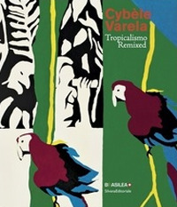 Cybèle Varela. Tropicalismo remixed. Ediz. inglese e portoghese