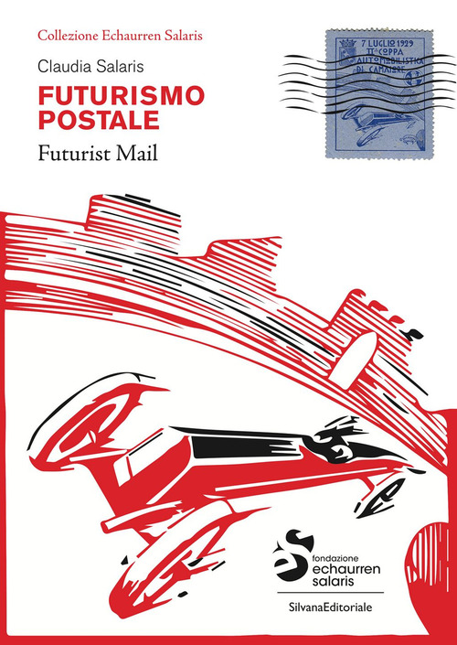 Futurismo postale. Collezione Echaurren Salaris-Futurism mail