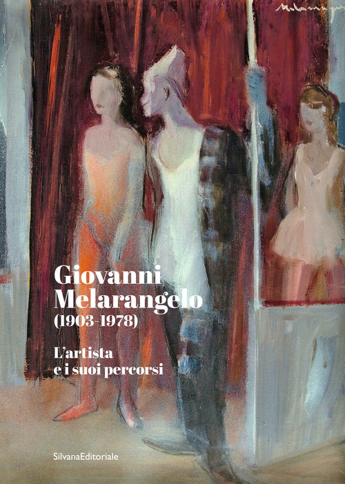 Giovanni Melarangelo (1903-1978). L'artista e i suoi percorsi