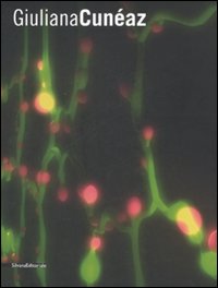 Giuliana Cun&eacute;az. Catalogo della mostra (Torino, 4 marzo-12 aprile 2008). Ediz. italiana e inglese