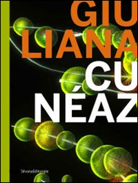 Giuliana Cun&eacute;az. Nature multiple. Catalogo della mostra (Verona, 12 marzo-30 giugno 2014)
