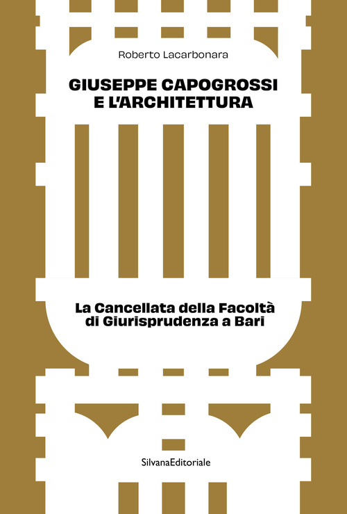 Giuseppe Capogrossi e l'architettura. La Cancellata della Facoltà di Giurisprudenza a Bari