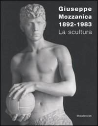 Giuseppe Mozzanica. La scultura