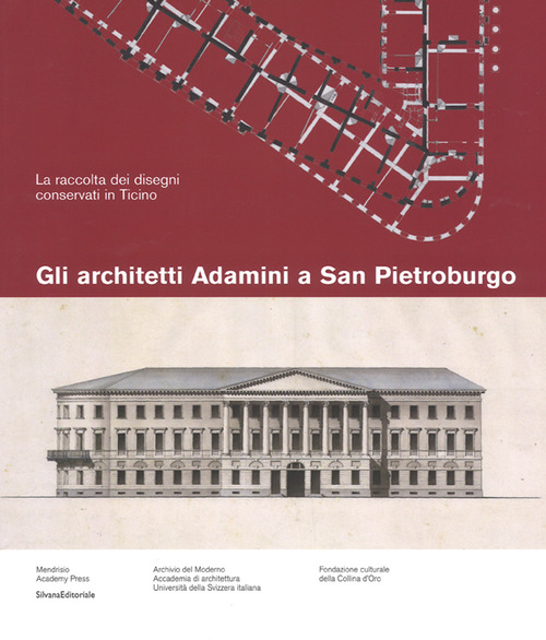 Gli architetti Adamini a San Pietroburgo. La raccolta dei disegni conservati a San Pietroburgo