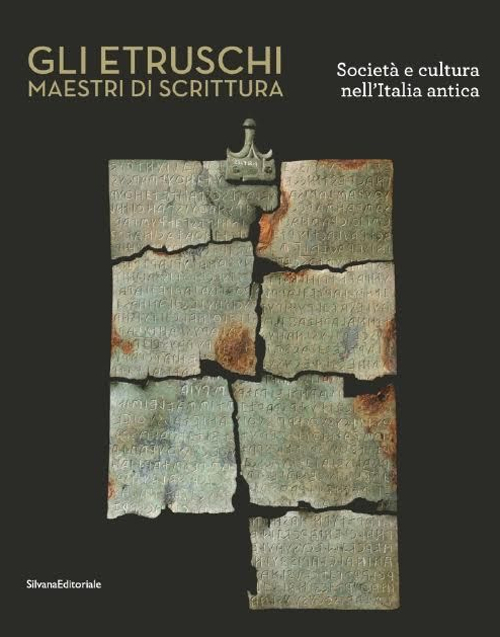 Gli etruschi maestri di scrittura. Societ&agrave; e cultura nell'Italia antica