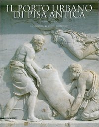 Il porto urbano di Pisa antica. La fase etrusca. Il contesto e il relitto ellenistico