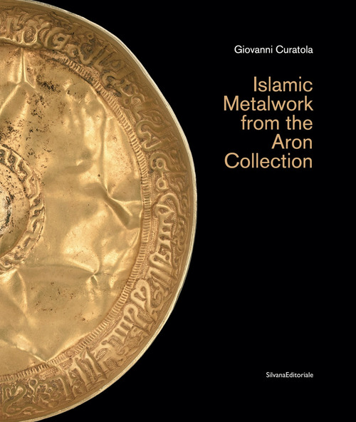 Islamic metalwork from the Aron Collection